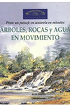 ARBOLES ROCAS Y AGUA EN MOVIMIENTO FENWICK 9789583026881.jpg